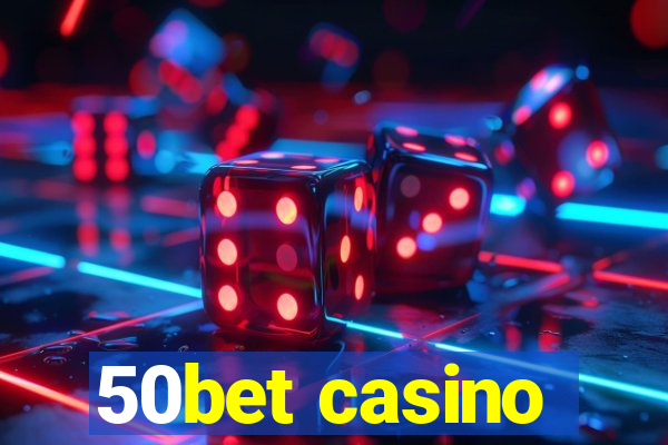 50bet casino